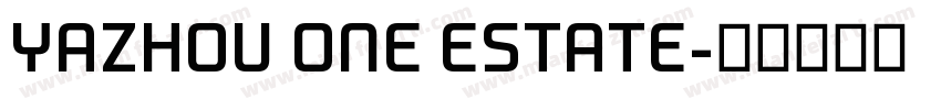 YAZHOU ONE ESTATE字体转换